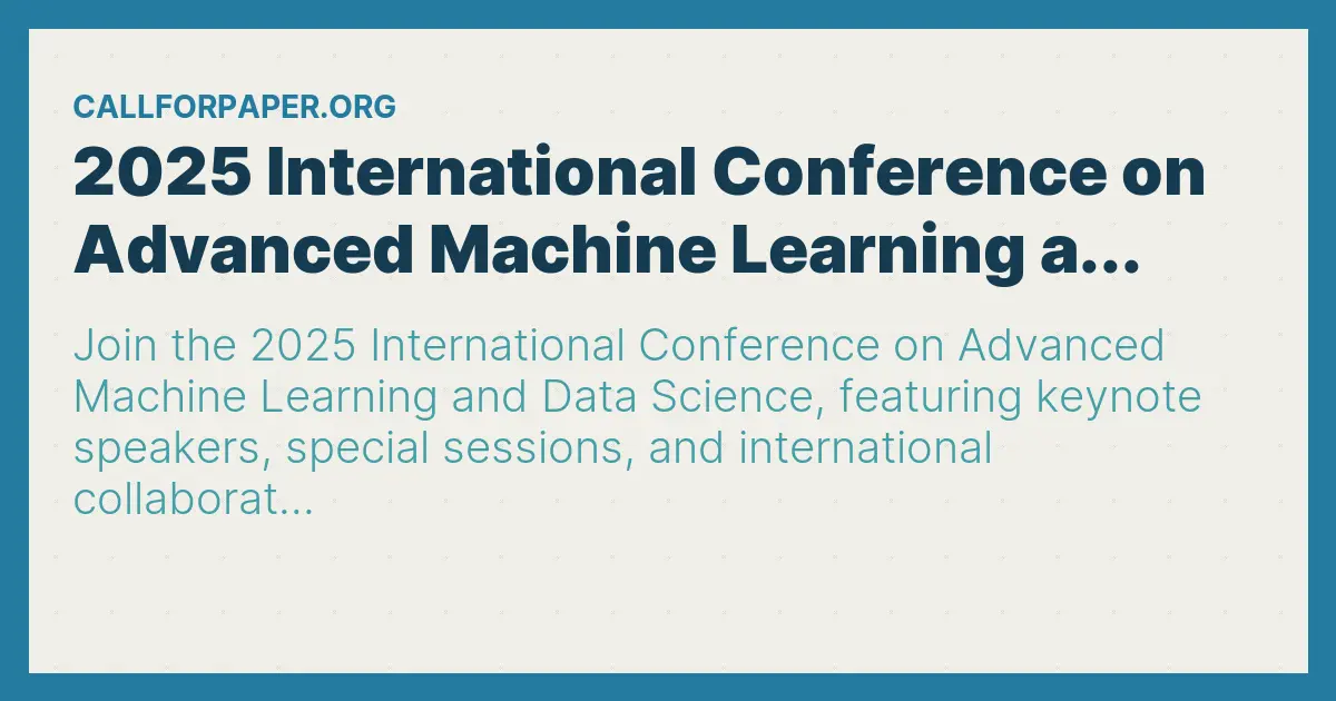 2025 International Conference on Advanced Machine Learning a...