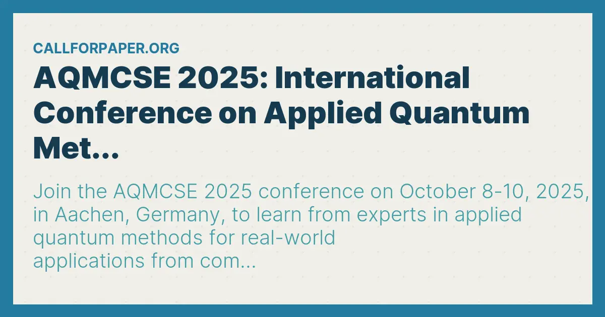 AQMCSE 2025: International Conference on Applied Quantum Met...