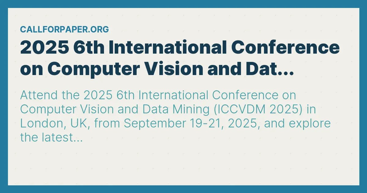 2025 6th International Conference on Computer Vision and Dat...