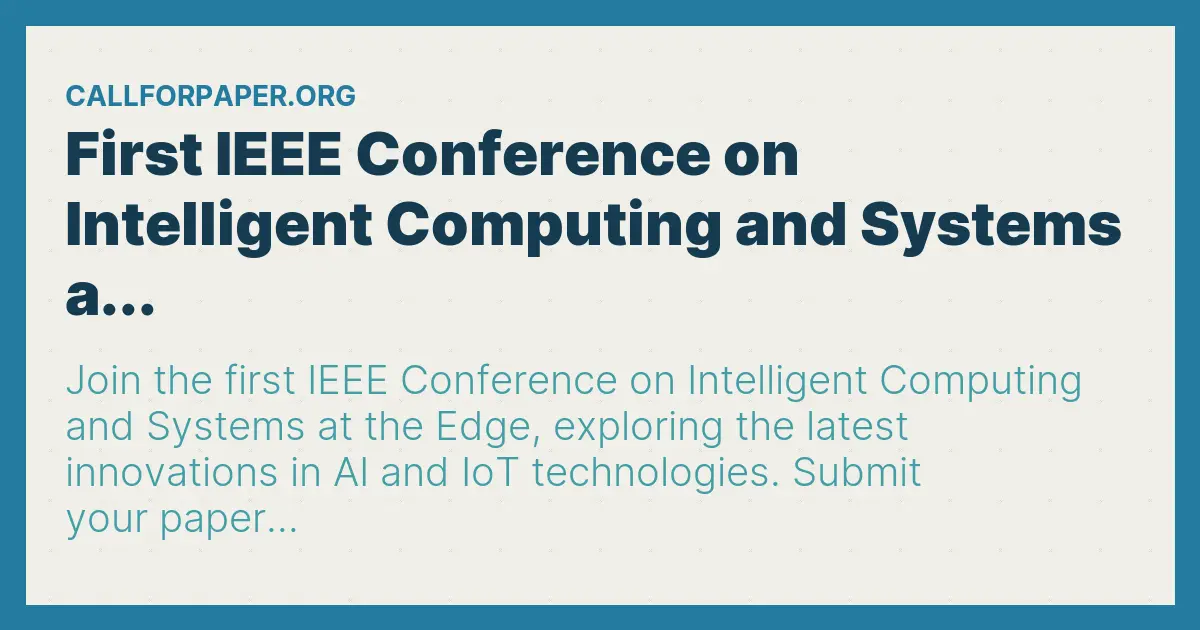 First IEEE Conference on Intelligent Computing and Systems a...