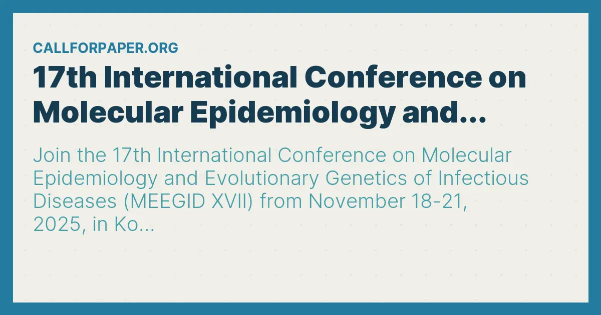 MEEGID 2025 17th International Conference on Molecular Epidemiology