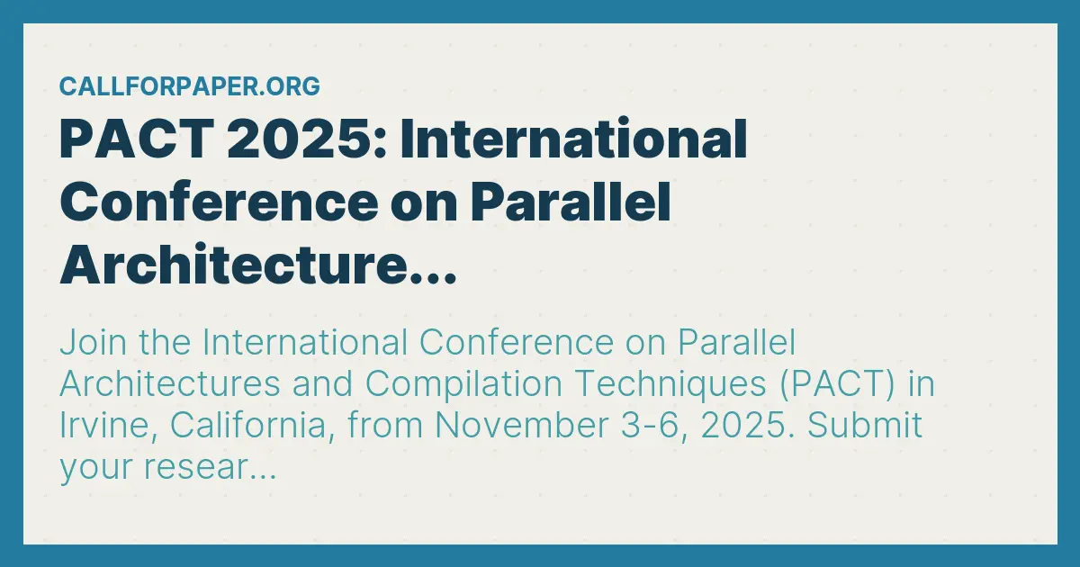 PACT 2025: International Conference on Parallel Architecture...
